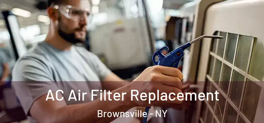 AC Air Filter Replacement Brownsville - NY