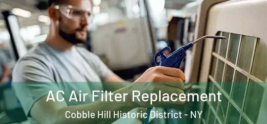 AC Air Filter Replacement Cobble Hill Historic District - NY