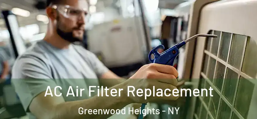 AC Air Filter Replacement Greenwood Heights - NY