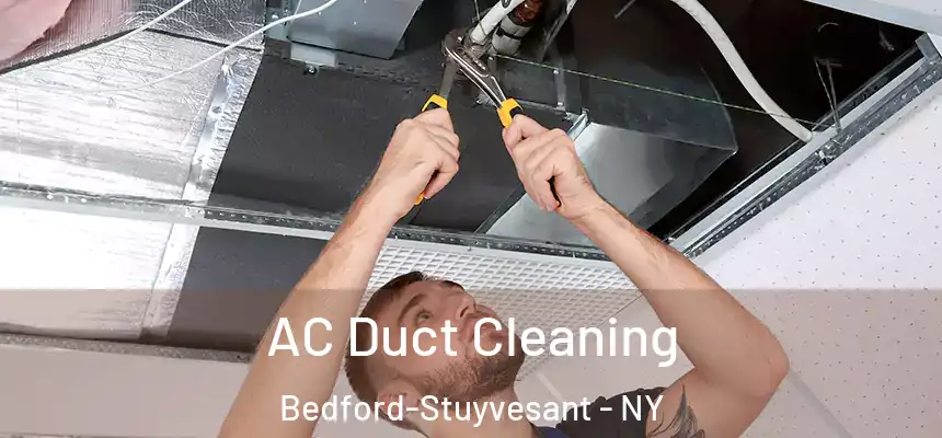 AC Duct Cleaning Bedford-Stuyvesant - NY