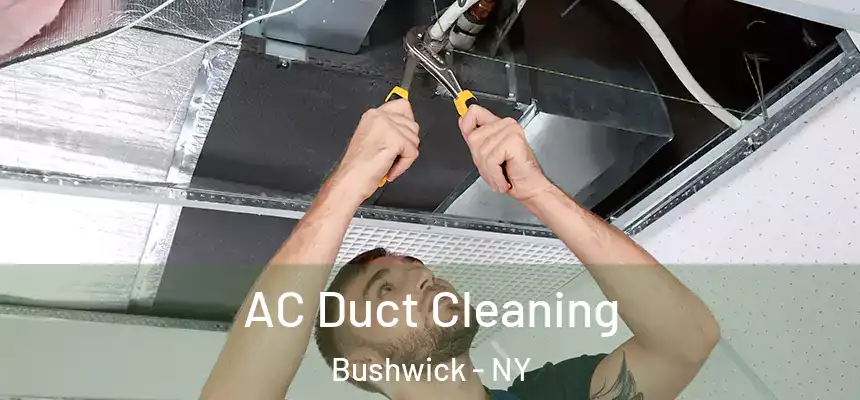 AC Duct Cleaning Bushwick - NY