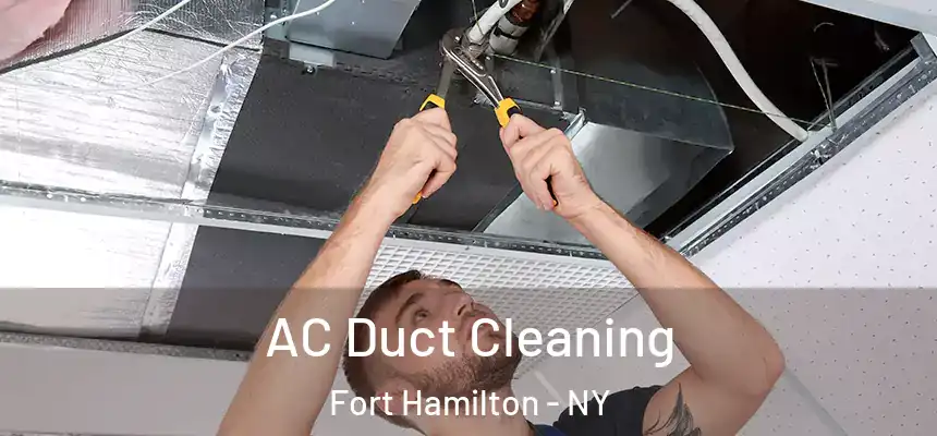  AC Duct Cleaning Fort Hamilton - NY
