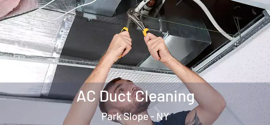 AC Duct Cleaning Park Slope - NY