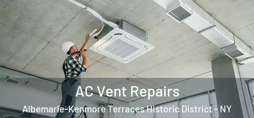 AC Vent Repairs Albemarle-Kenmore Terraces Historic District - NY