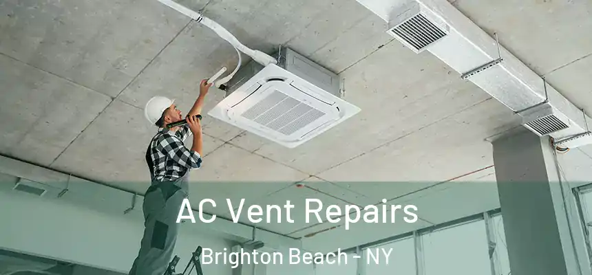 AC Vent Repairs Brighton Beach - NY
