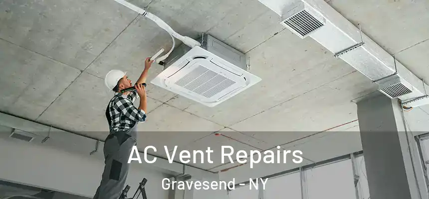 AC Vent Repairs Gravesend - NY