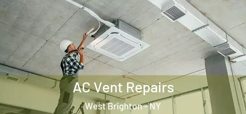 AC Vent Repairs West Brighton - NY