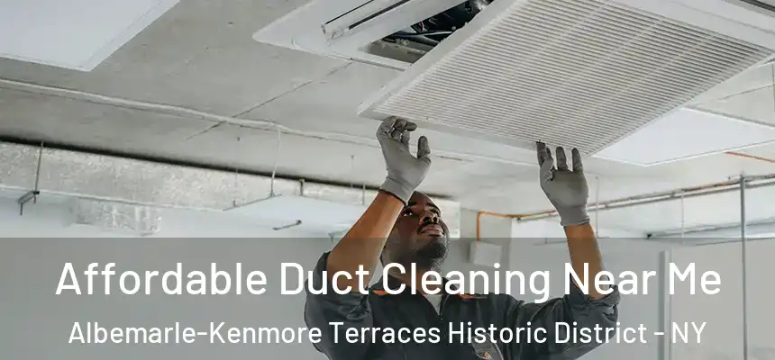 Affordable Duct Cleaning Near Me Albemarle-Kenmore Terraces Historic District - NY