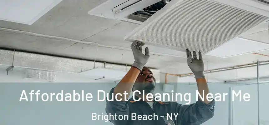  Affordable Duct Cleaning Near Me Brighton Beach - NY