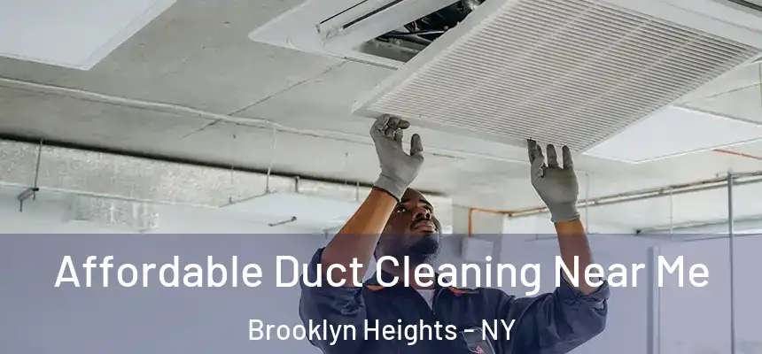 Affordable Duct Cleaning Near Me Brooklyn Heights - NY