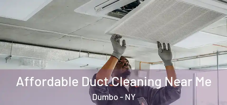 Affordable Duct Cleaning Near Me Dumbo - NY