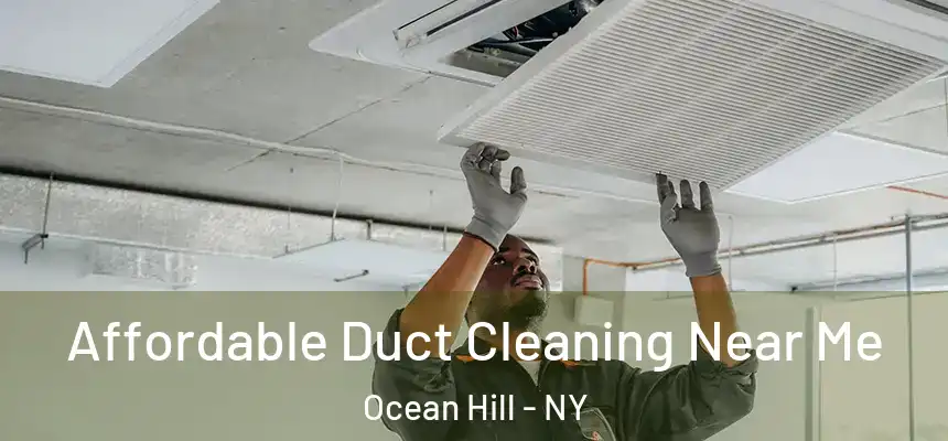 Affordable Duct Cleaning Near Me Ocean Hill - NY