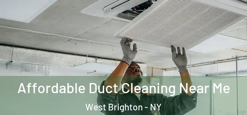  Affordable Duct Cleaning Near Me West Brighton - NY