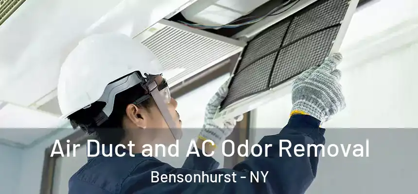 Air Duct and AC Odor Removal Bensonhurst - NY