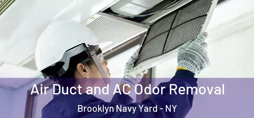 Air Duct and AC Odor Removal Brooklyn Navy Yard - NY