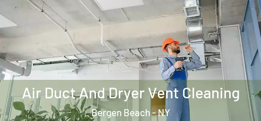 Air Duct And Dryer Vent Cleaning Bergen Beach - NY