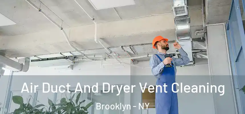  Air Duct And Dryer Vent Cleaning Brooklyn - NY