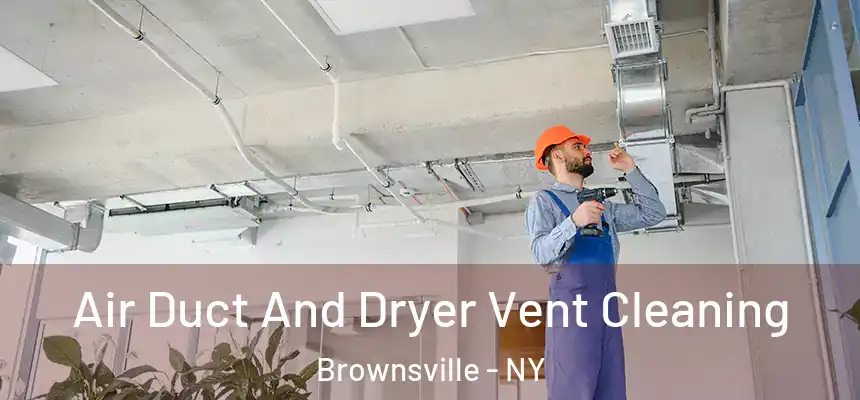 Air Duct And Dryer Vent Cleaning Brownsville - NY