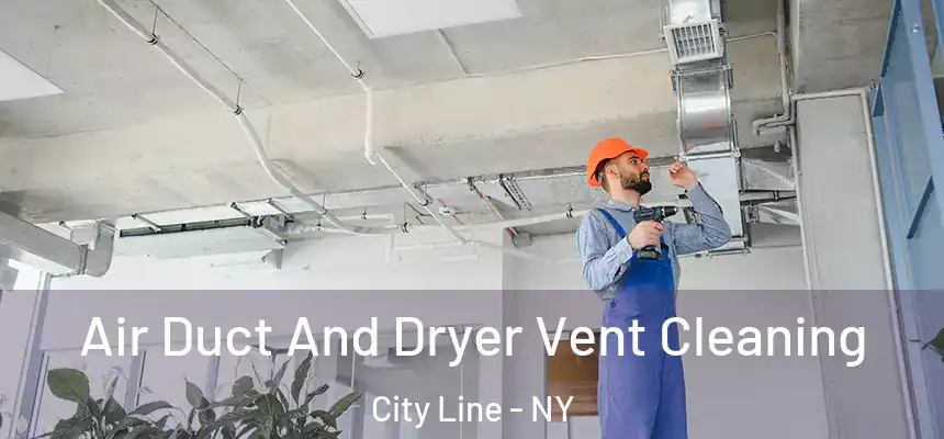 Air Duct And Dryer Vent Cleaning City Line - NY