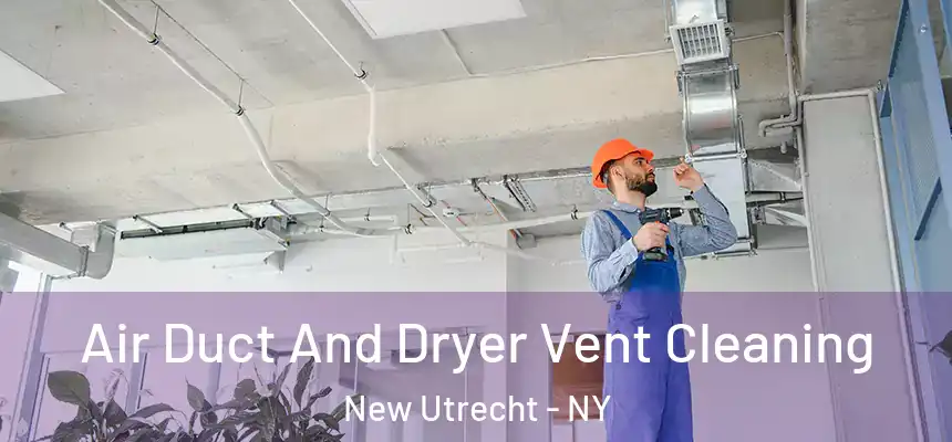 Air Duct And Dryer Vent Cleaning New Utrecht - NY