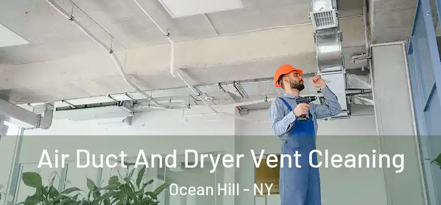 Air Duct And Dryer Vent Cleaning Ocean Hill - NY