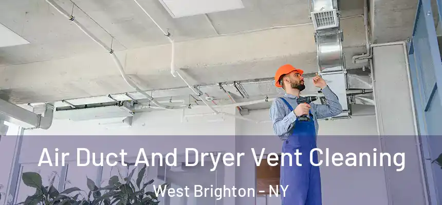 Air Duct And Dryer Vent Cleaning West Brighton - NY