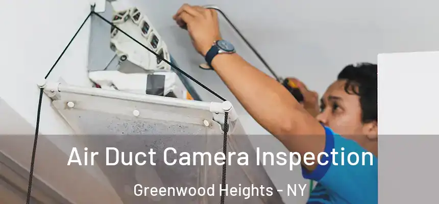Air Duct Camera Inspection Greenwood Heights - NY