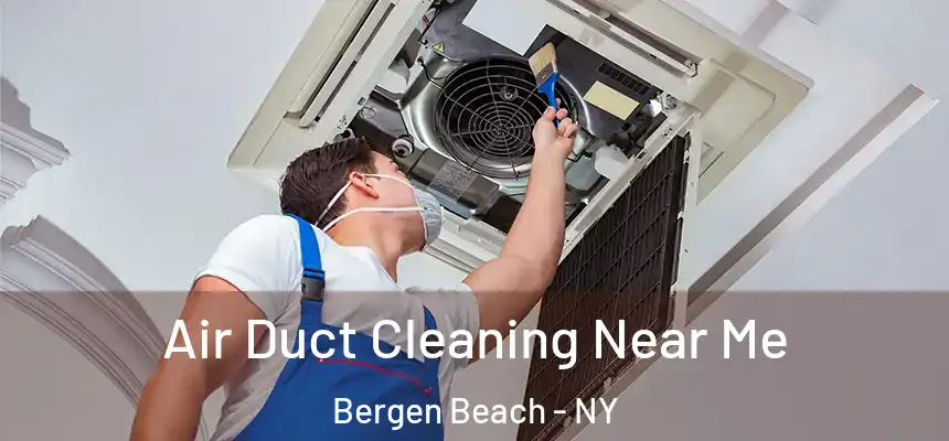 Air Duct Cleaning Near Me Bergen Beach - NY