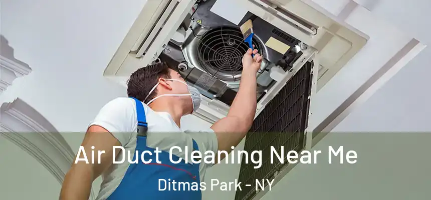 Air Duct Cleaning Near Me Ditmas Park - NY