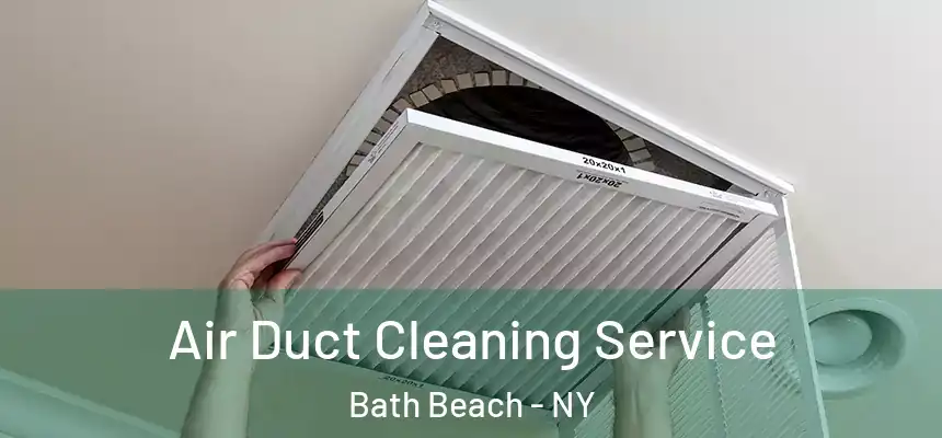 Air Duct Cleaning Service Bath Beach - NY