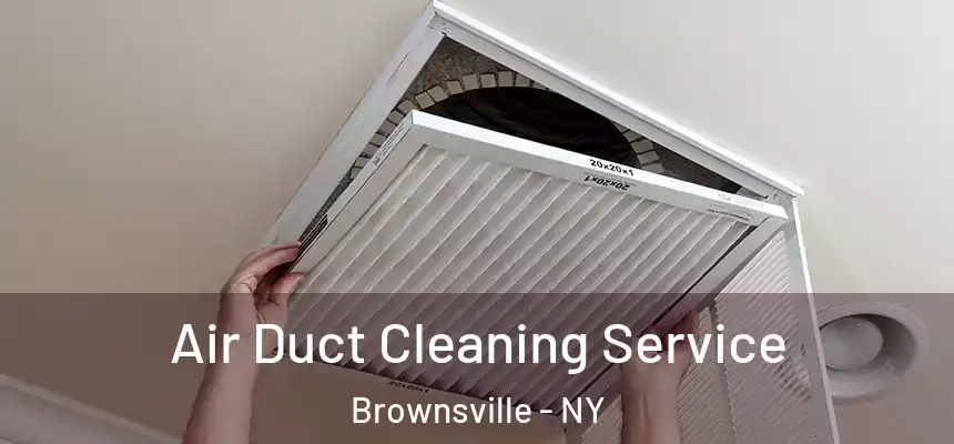 Air Duct Cleaning Service Brownsville - NY