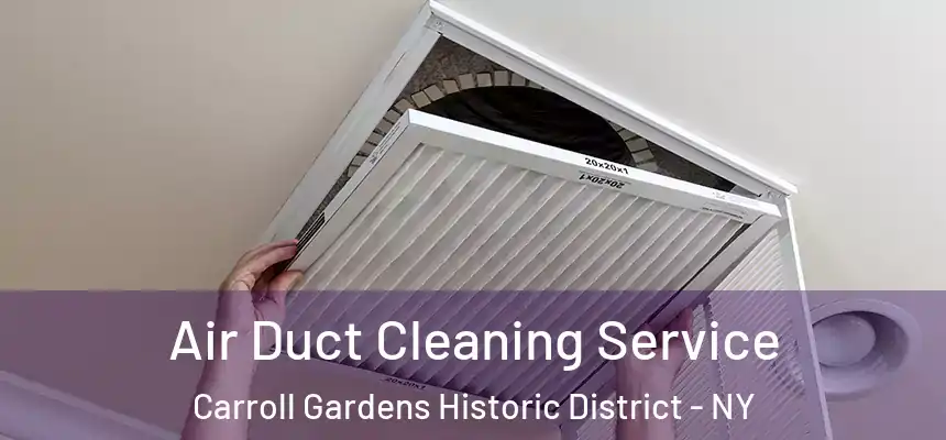  Air Duct Cleaning Service Carroll Gardens Historic District - NY
