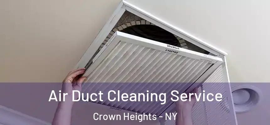 Air Duct Cleaning Service Crown Heights - NY