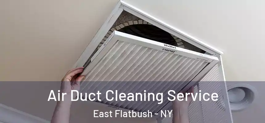  Air Duct Cleaning Service East Flatbush - NY