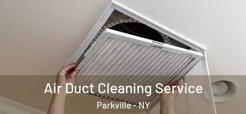 Air Duct Cleaning Service Parkville - NY
