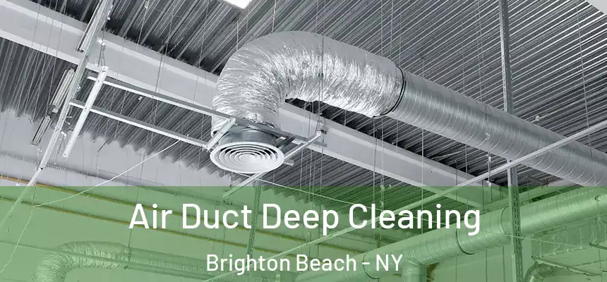 Air Duct Deep Cleaning Brighton Beach - NY