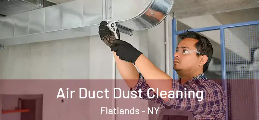 Air Duct Dust Cleaning Flatlands - NY