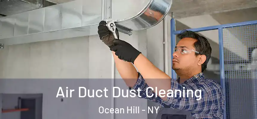 Air Duct Dust Cleaning Ocean Hill - NY