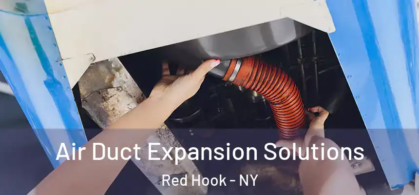 Air Duct Expansion Solutions Red Hook - NY