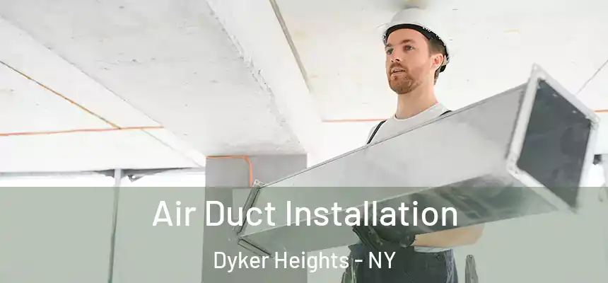 Air Duct Installation Dyker Heights - NY