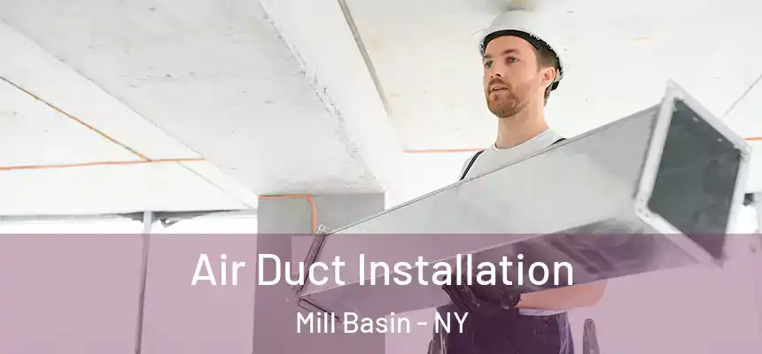 Air Duct Installation Mill Basin - NY