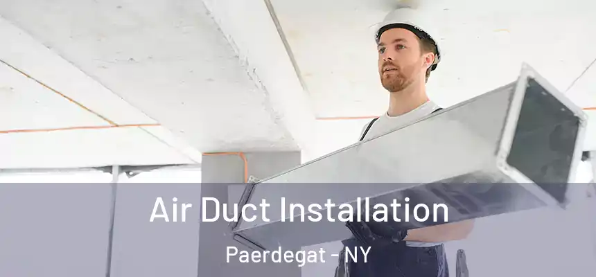 Air Duct Installation Paerdegat - NY