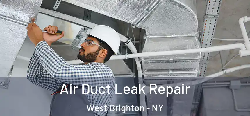 Air Duct Leak Repair West Brighton - NY
