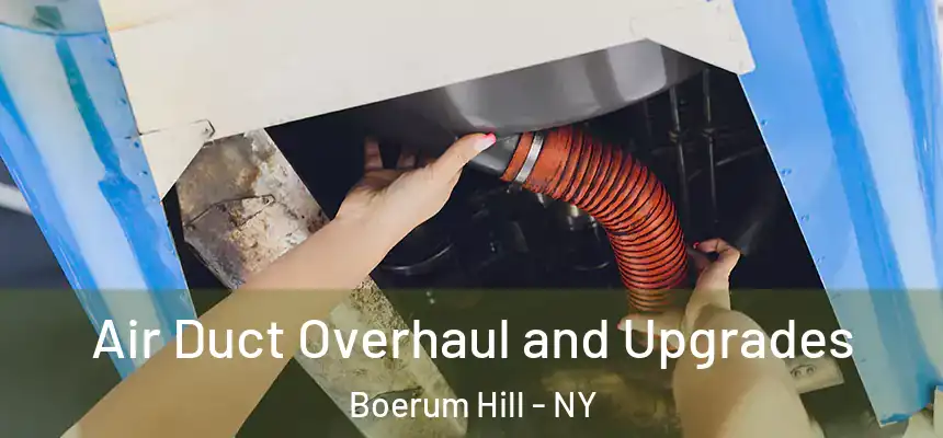 Air Duct Overhaul and Upgrades Boerum Hill - NY