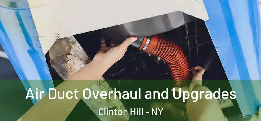 Air Duct Overhaul and Upgrades Clinton Hill - NY