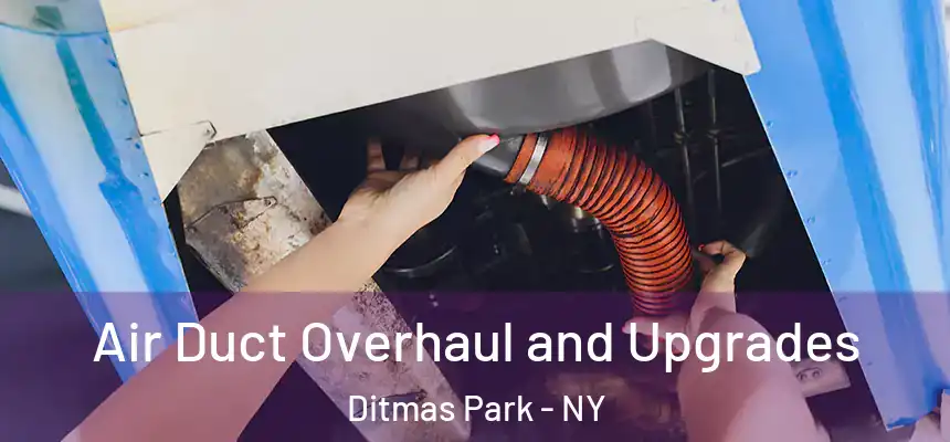  Air Duct Overhaul and Upgrades Ditmas Park - NY