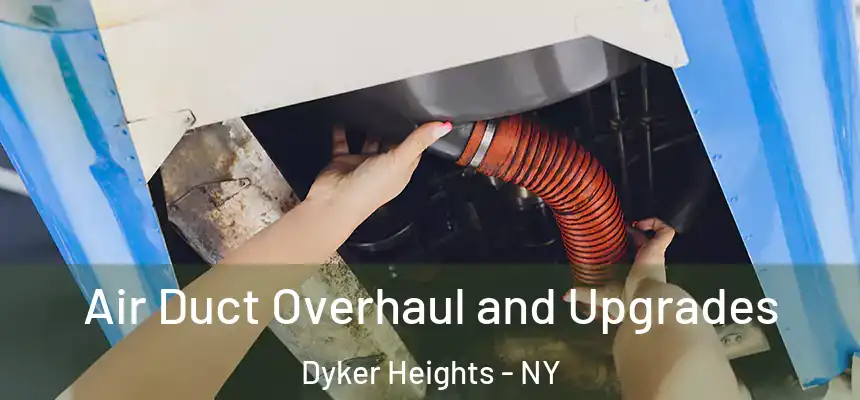 Air Duct Overhaul and Upgrades Dyker Heights - NY