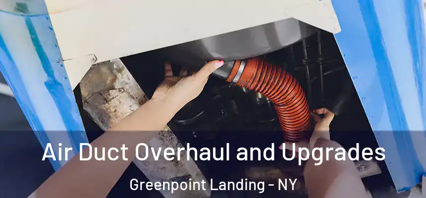 Air Duct Overhaul and Upgrades Greenpoint Landing - NY