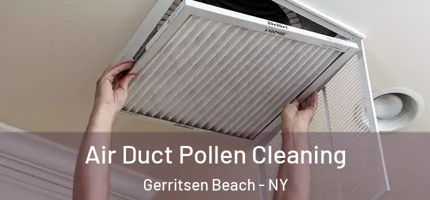Air Duct Pollen Cleaning Gerritsen Beach - NY