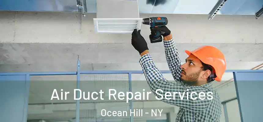  Air Duct Repair Services Ocean Hill - NY
